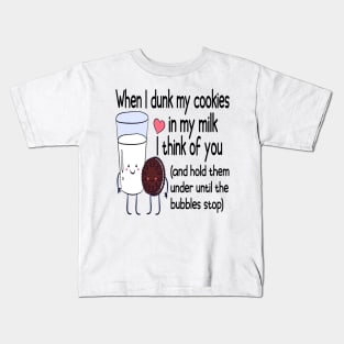 When I Dunk My Cookies In My Milk I Think Of You Valentine's Day Kids T-Shirt